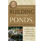 The Complete Guide to Building Backyard Ponds, Fountains, and Waterfalls for Homeowners: Everything You Need to Know Explained Simply (Back to Basics)