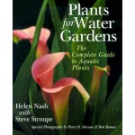 Plants For Water Gardens: The Complete Guide To Aquatic Plants